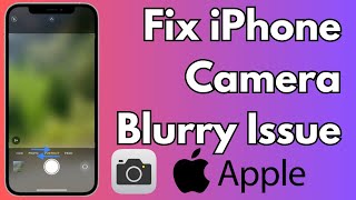 How To Fix iPhone Camera Blurry Issue in iOS 17