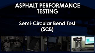 Asphalt Performance Testing – Semi-Circular Bend Test (SCB)