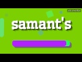 SAMANT'S - HOW TO PRONOUNCE IT!?