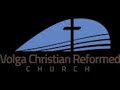 Volga Christian Reformed Church July 14, 2024