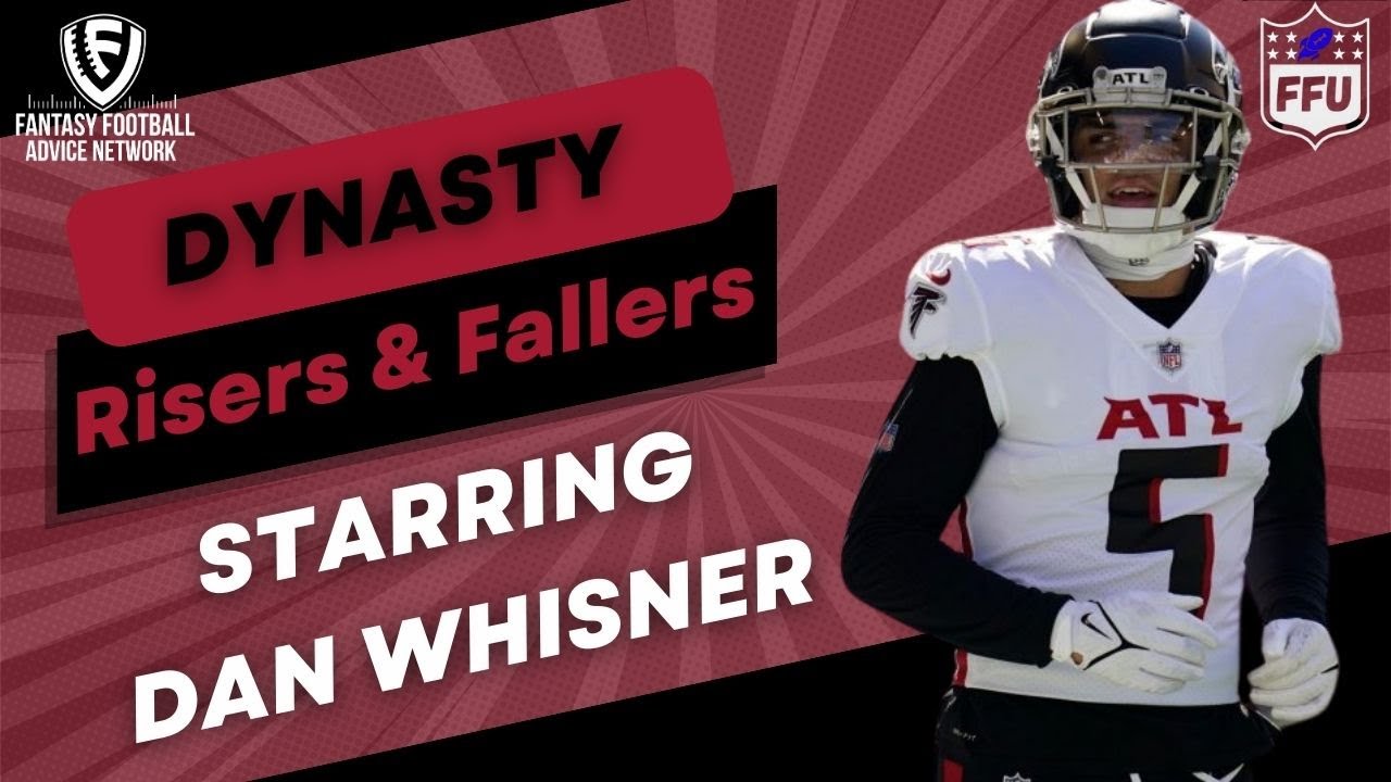 2024 Dynasty Fantasy Football Risers & Fallers With Dan Whisner - YouTube