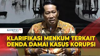 [FULL] Klarifikasi Menkum Supratman Andi Terkait Pernyataan Denda Damai Tindak Pidana Korupsi