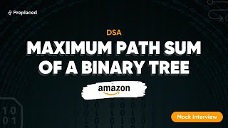 Amazon Top Interview Question: Binary Tree | Preplaced