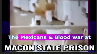 Prison story: The Mexicans & Blood War at Macon State Prison
