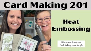 Card Making 201, Class 4: Heat Embossing