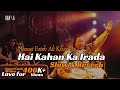 Hai Kha Ka Irada Tumhara Sanam | Nusrat Fateh Ali Khan | Slow & Reverb | BY HXG 2024 #nfak