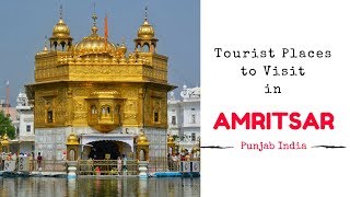 Tourist Places to Visit in Amritsar, Sightseeing | Best Places near Amritsar