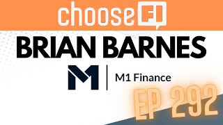 The Complexity in Simplicity at M1 Finance | Brian Barnes | EP 292