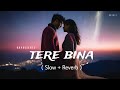 Tere bina LOFI || @ashutoshkuiry