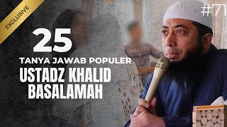 25 TANYA JAWAB POPULER USTADZ KHALID BASALAMAH