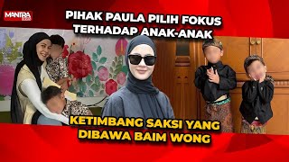 PIHAK PAULA VERHOEVEN TANGGAPI SANTAI SAKSI YANG DIHADIRKAN BAIM WONG, PILIH FOKUS ANAK-ANAK