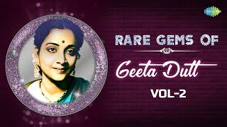 Rare Gems Of Geeta Dutt - Vol 2 | Wo Ritu Badal Gai | Gaoon Main Dil Ka Tarana Kahan