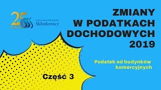 Zmiany w podatkach dochodowych 2019 cz.3 - Podatek od budynków komercyjnych