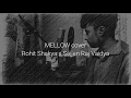 Mellow cover - Rohit Shakya x Sajjan Raj Vaidya