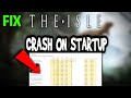 The Isle  – How to Fix Crash on Startup – Complete Tutorial