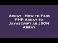 Array : How to Pass PHP Array to Javascript as JSON Array