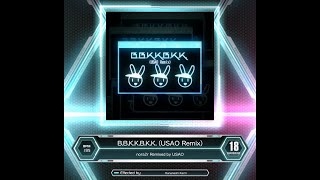 [SDVX] B.B.K.K.B.K.K. (USAO Remix) (MXM 18)