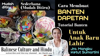 Cara membuat Banten Dapetan, bayi baru lahir | Balinese Culture and Hindu | Jro Mangku Kt. Sumartini