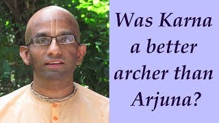 Was Karna a better archer than Arjuna? by Chaitanya Charan Prabhu