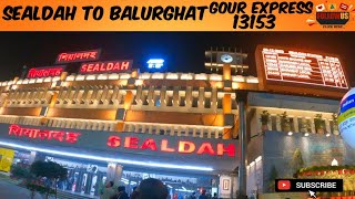 Sealdah to Balurghat train journey || Gour Express || 13153 || Full tour details