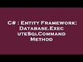 C# : Entity Framework: Database.ExecuteSqlCommand Method