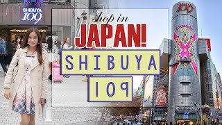 Shop in JAPAN | Shibuya 109 TOUR