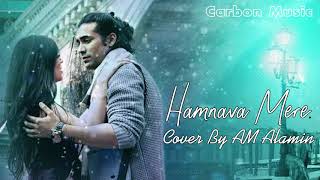 Humnava Mere - Cover by AM Alamin | Jubin Nautiyal | Carbon Music | #HumnavaMere  #JubinNautiyal