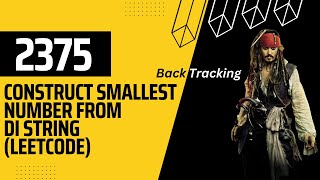 Construct Smallest Number From DI String || LeetCode || 2375 || Backtracking