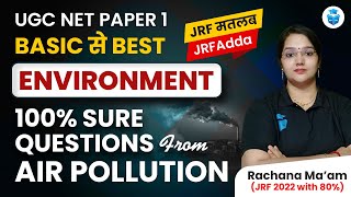 UGC NET Paper 1 Environment | Air Pollution Important Questions | Rachana Mam | June 2024 JRFAdda