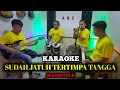 SUDAH JATUH TERTIMPA TANGGA KARAOKE MANSYUR S NADA COWOK