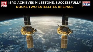 ISRO Successfully Docks Two Satellites, Making India the Fourth Nation to Achieve This Milestone