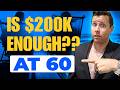 How to Retire at 60 With ONLY $200K (Is It Possible?)