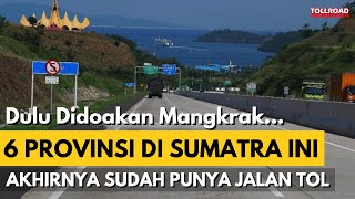 Inilah 6 Provinsi di Sumatra yang Akhirnya Sudah Punya Jalan Tol. Sumatra Semakin Maju...