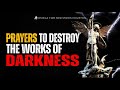 Prayers To Destroy The Works Of The Enemy In Your Life