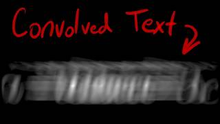 you can animate text by "convolving" it