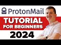 ProtonMail Tutorial For Beginners 2024 - How To Use ProtonMail