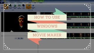 How To Use Windows Movie Maker