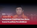 TVR 120 - Komisi X DPR RI : Perbaikan Fasilitas Dan Guru Kunci Kualitas Pendidikan