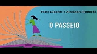 O Passeio - Pablo Lugones e Alexandre Rampazzo - Mediação Leitura de Livro Ilustrado.