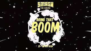 D-wayne - Bring That Boom