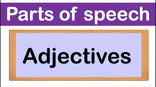 ADJECTIVES | Definition, Types \u0026 Examples | Parts of speech