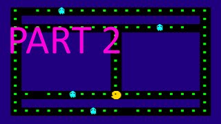 Let's build PAC-MAN - Part 2