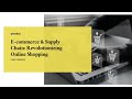 E-commerce & Supply Chain: Revolutionizing Online Shopping