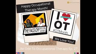 An Ode To Occupational Therapy Ep. 27