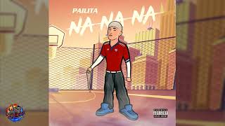 Na Na Na - Pailita