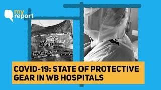 COVID-19 in WB: Flimsy Masks, Raincoats as Protective Gear for Docs | The Quint