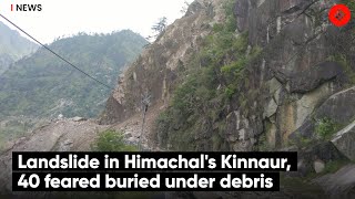 Landslide in Himachal's Kinnaur, 40 Feared Buried Under Debris | Kinnaur Landslide