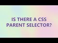 Is there a CSS parent selector? (9 SOLUTIONS!!)