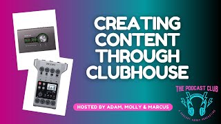 Creating Content Through Clubhouse App, and How to Diversify Your Content