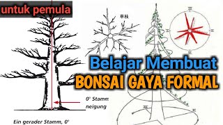 PEMULA HARUS TAHU!!! Prinsip Membuat Bonsai Gaya Formal